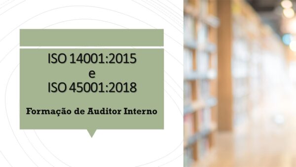 ISO 14001 - ISO 45001 - Formação de Auditor Interno