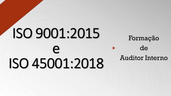 ISO 9001 - ISO 45001 - Formação de Auditor Interno