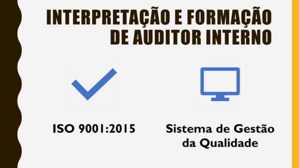 ISO 9001 - Interpretação e Formação de Auditor Interno