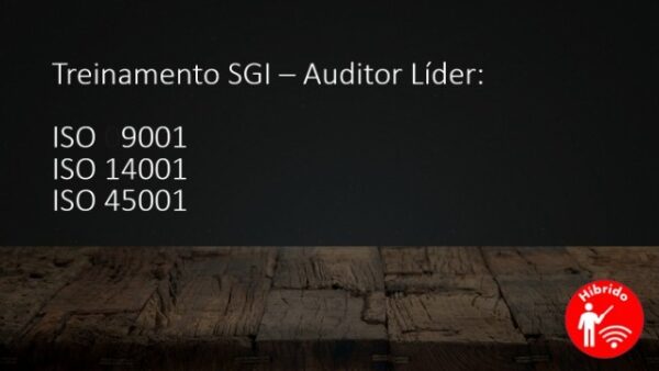 ISO9001 - ISO 14001 - ISO 45001 - Formação de Auditor Líder Híbrido (LIVE MT)