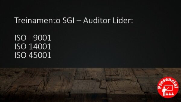 ISO9001 - ISO 14001 - ISO 45001 - Formação de Auditor Líder Presencial