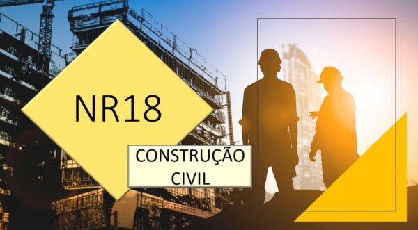 NR-18 - Segurança e Saúde no Trabalho na Indústria da Construção