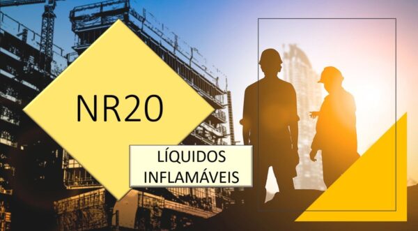 NR-20 - Segurança e Saúde no Trabalho com Inflamáveis e Combustíveis