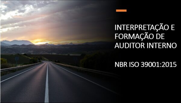 ISO 39001 - Segurança Viária Interpretação e Formação de Auditor Interno